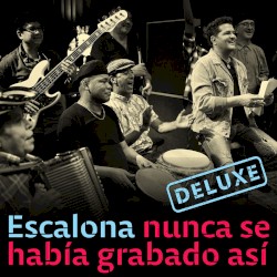 Escalona nunca se había grabado así