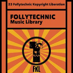 FML23 Follytechnic Kopyright Liberation