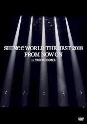 SHINee WORLD THE BEST 2018～FROM NOW ON～ in TOKYO DOME