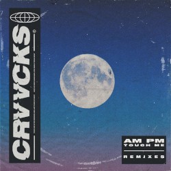 AM PM (Touch Me) (Remixes)