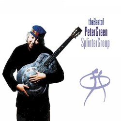 The Best of Peter Green Splinter Group