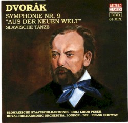 Dvořák: Symphonie Nr. 9 e-Moll op. 95 „Aus der neuen Welt“ / Slawische Tänze