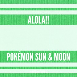 Alola!! (from "Pokémon Sun & Moon")