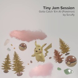 Tiny jam session - Gotta Catch 'Em All (Pokémon)