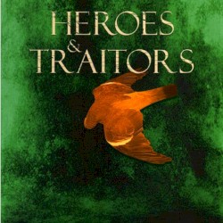 Heroes & Traitors