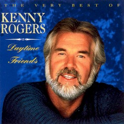 Daytime Friends: The Very Best of Kenny Rogers