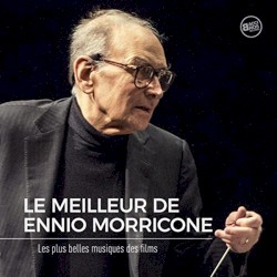 Le Meilleur de Ennio Morricone - Les Plus Belles Musiques de Films