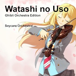 Watashi No Uso (Ghibli Orchestra Edition)