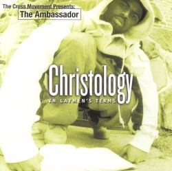 Christology - In Laymen's Terms