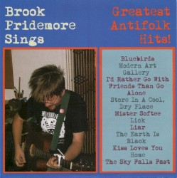Brook Pridemore Sings Greatest Antifolk Hits!