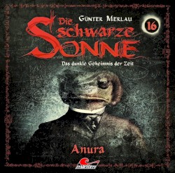 Die schwarze Sonne 16: Anura