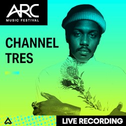 Channel Tres at ARC Music Festival, 2021