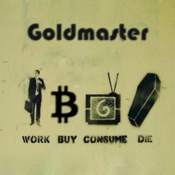 Work Buy Consume Die