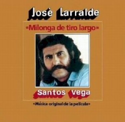 Santos Vega: Milonga de tiro largo