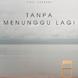 Tanpa Menunggu Lagi