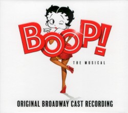 Boop! The Musical (Original Broadway Cast Recording)