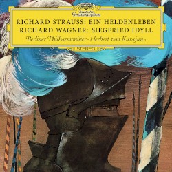 Richard Strauss: Ein Heldenleben / Richard Wagner: Siegfried-Idyll