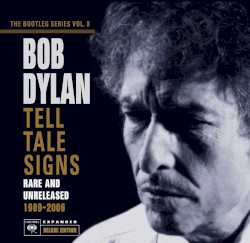 The Bootleg Series, Vol. 8: Tell Tale Signs: Rare and Unreleased 1989–2006