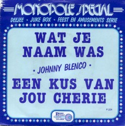 Wat je naam was / Een kus van jou cherie