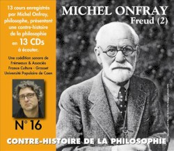 Contre-histoire de la Philosophie, Volume 16 : Freud (2)