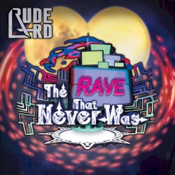 The Rave That Never Was