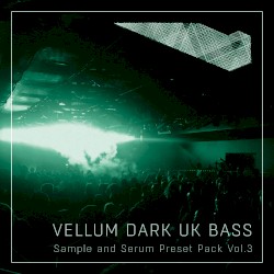 Dark UK Bass Sample & Serum Preset Pack Vol. 3