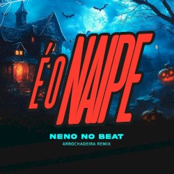 É o Naipe (Arrochadeira Remix)