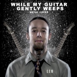 While My Guitar Gently Weeps (Metal Cover)