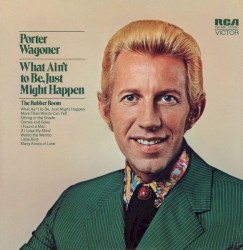 What Ain’t to Be, Just Might Happen