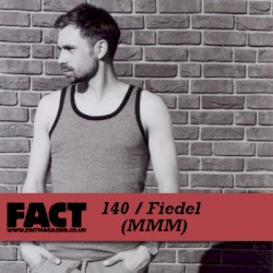 FACT Mix 140: Fiedel (MMM)