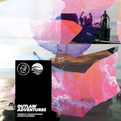 Outlaw Adventures (Inspired by ‘The Outlaw Ocean’ a book by Ian Urbina)