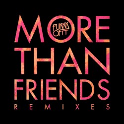 More Than Friends Remixes