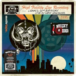 The Löst Tapes, Vol. 7: Lemmy’s 50th Birthday, Live in West Hollywood, 1995