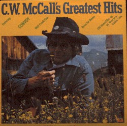 C.W. McCall's Greatest Hits