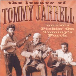 The Legacy of Tommy Jarrell, Volume 4: Pickin' on Tommy's Porch