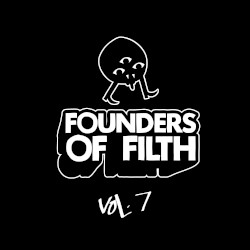 Founders of Filth Volume Seven