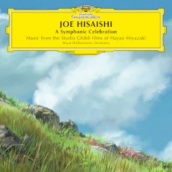 A Symphonic Celebration: Music From the Studio Ghibli Films of Hayao Miyazaki
