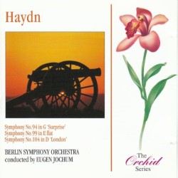 Symphony no. 94 in G “Surprise” / Symphony no. 99 in E-flat / Symphony no. 104 in D “London”