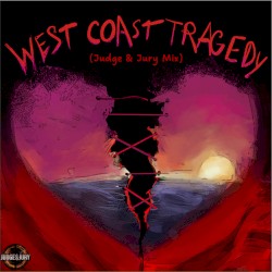 West Coast Tragedy (Judge & Jury mix)