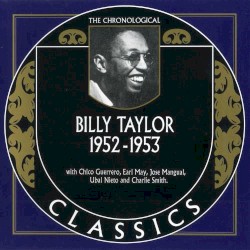 The Chronological Classics: Billy Taylor 1952-1953