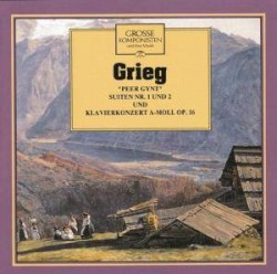 Grosse Komponisten und ihre Musik 37: Grieg - "Peer Gynt" Suiten Nr. 1 Und 2 / Klavierkonzert A-Moll Op. 16