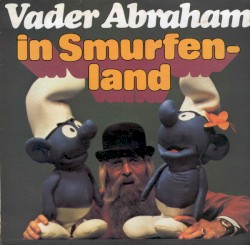Vader Abraham in Smurfenland