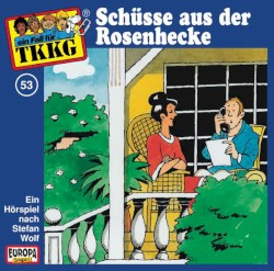 TKKG 53: Schüsse aus der Rosenhecke