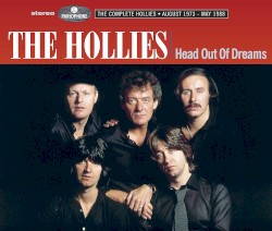 Head Out of Dreams: The Complete Hollies, August 1973 - May 1988