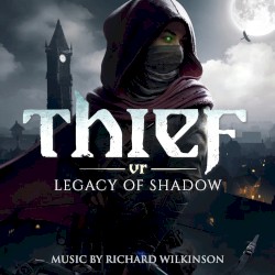 Thief: Legacy of Shadow (Original Videogame Soundtrack)