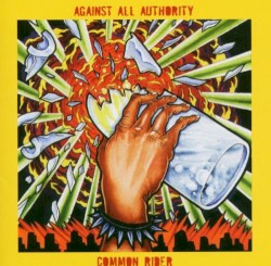 Against All Authority / Common Rider