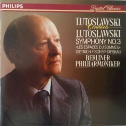 Lutoslawski conducts Lutoslawski: Symphony no. 3 / Les Espaces du Sommeil