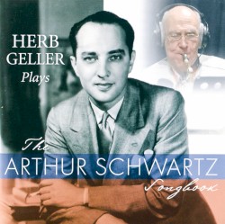 Herb Geller Plays the Arthur Schwartz Songbook