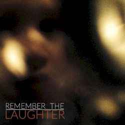 Remember the Laughter