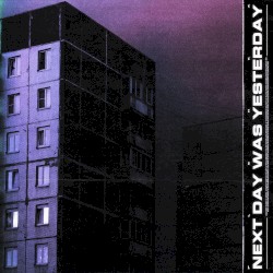 Next Day Was Yesterday